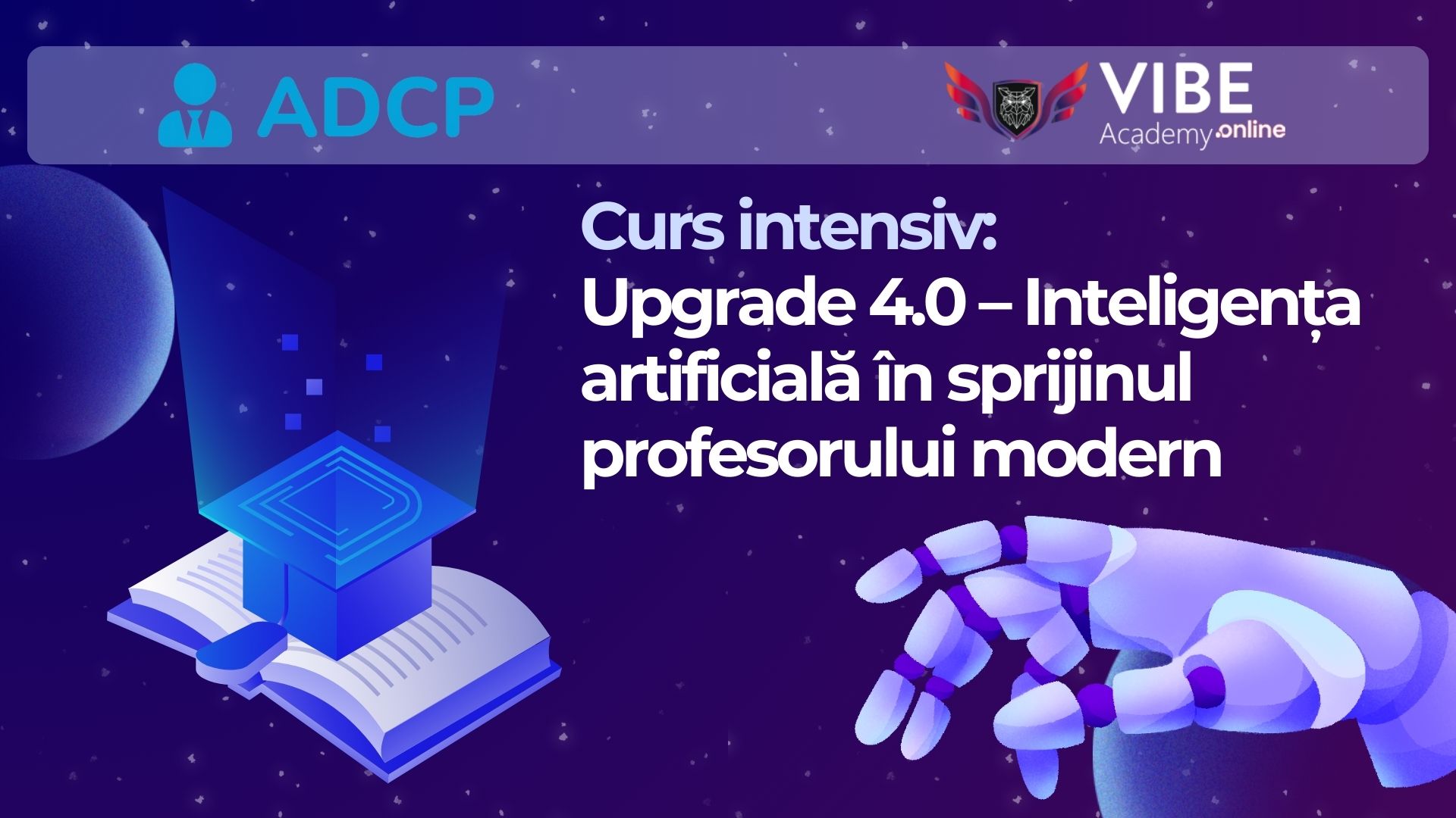 Curs: Upgrade 4.0 – Inteligența artificială în sprijinul profesorului modern