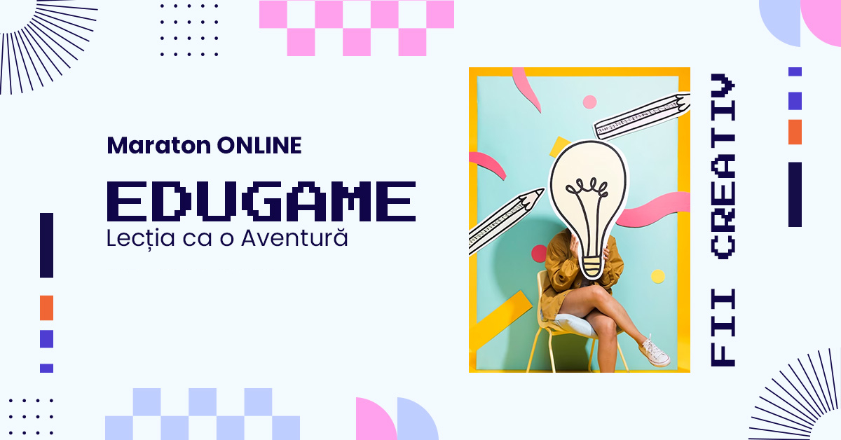 Maraton: EDUGAME – Lecția ca o Aventură